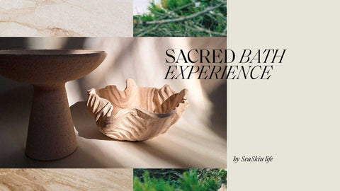 SACRED BATH EXPERIENCE – SeaSkin Life