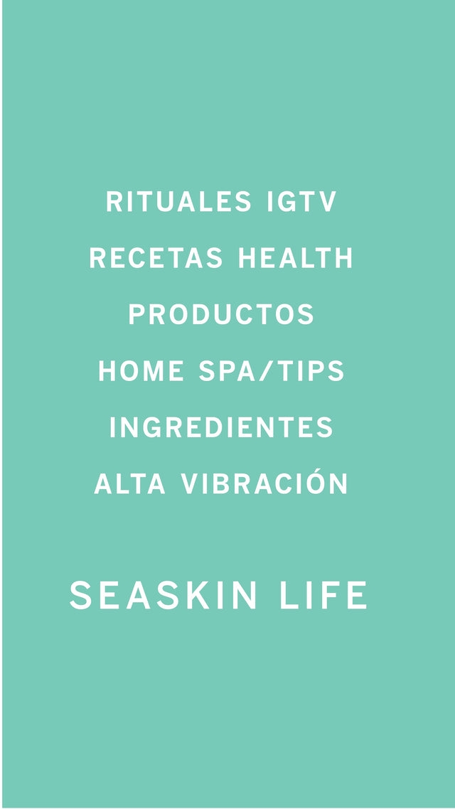 Cartel de SeaSkin Life, rituales IGTV, recetas health, productos, home spa / tips, ingredientes, alta vibración
